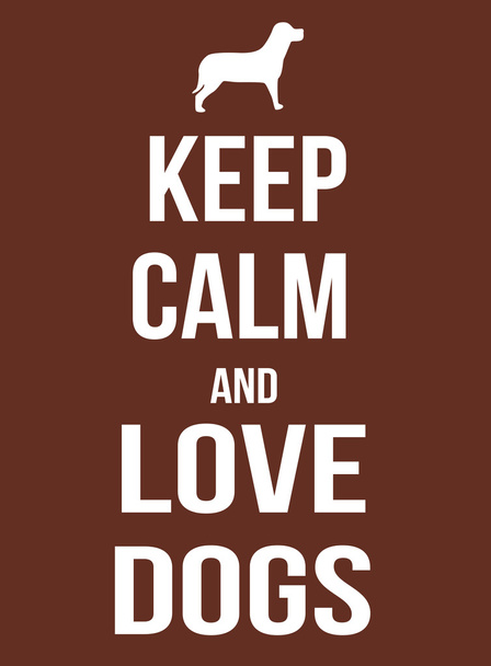 Ηρεμήσουν και να αγαπούν τα σκυλιά αφίσα - Διάνυσμα, εικόνα