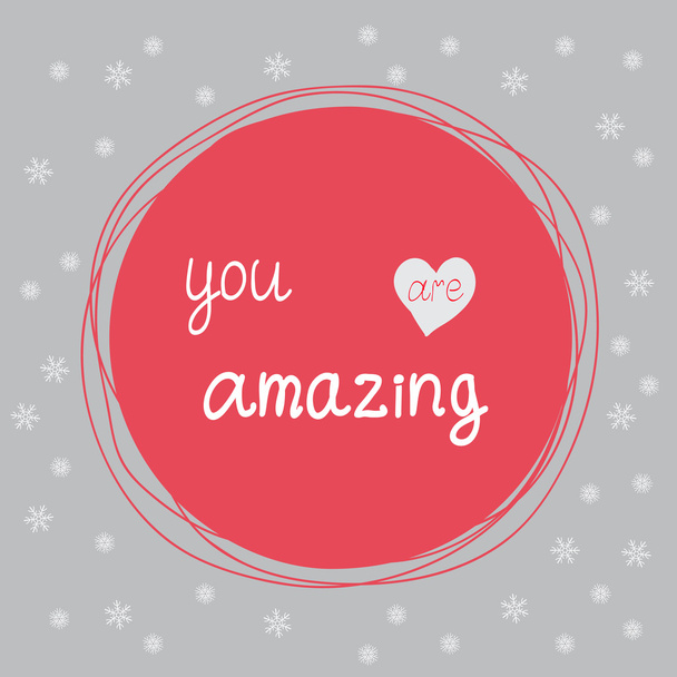 You are amazing - Inspirational and motivational poster with red frame, show flakes and hand written text. Stylish design in cute christmas style. - ベクター画像