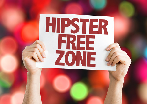 Hipster Free Zone placard - Photo, Image