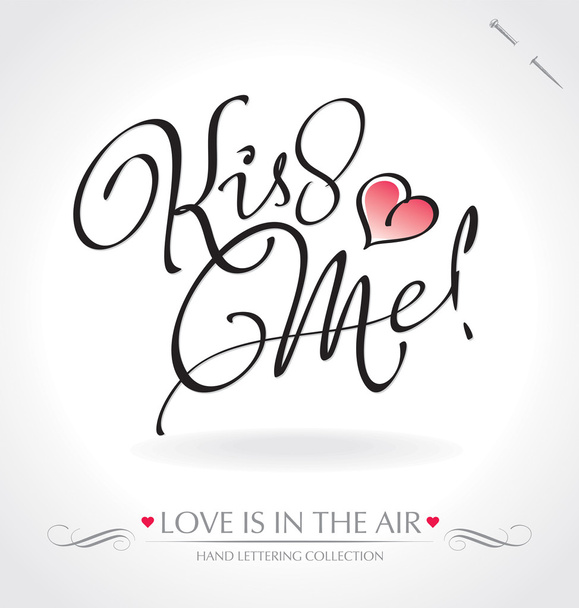 'Kiss Me' hand lettering (vector) - Vector, Image