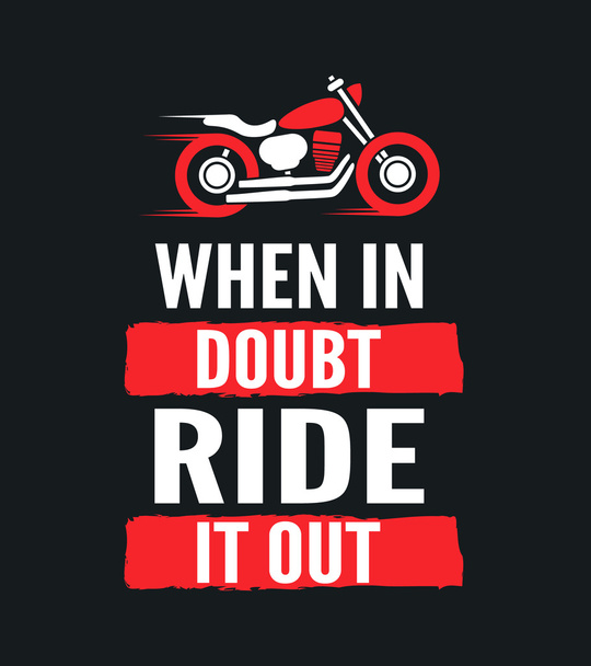 Kétség esetén lovagolni ki - motivációs motorkerékpár idézet. Kézzel rajzolt tipográfia poszter. Vektor kalligráfia betűk - Vektor, kép