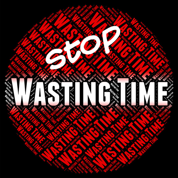 Σταματήστε σπατάλη χρόνου δείχνει προειδοποίηση σύμβολο και περίοδο - Φωτογραφία, εικόνα