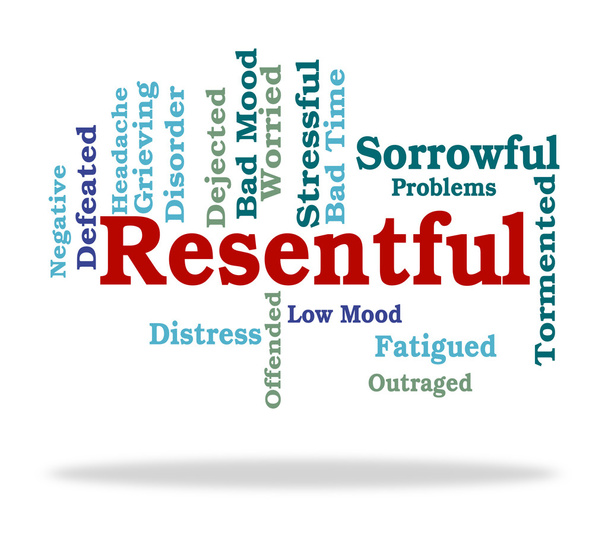 Resentful Word Represents In A Huff And Disgruntled - Photo, Image