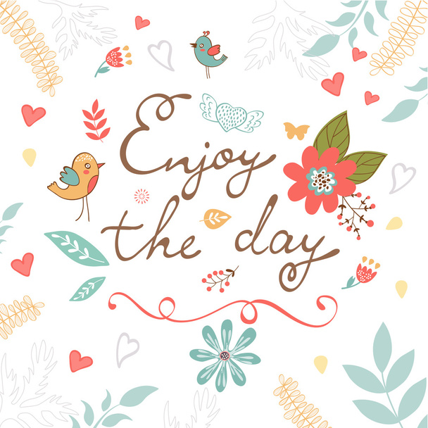 Beautiful enjoy the day concept floral card - Vector, Image