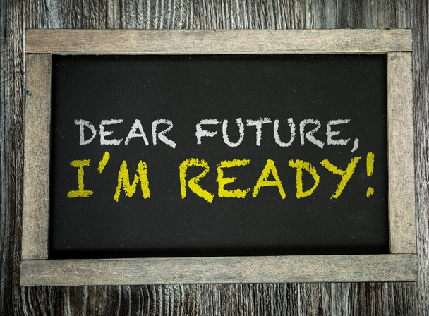 Kedves jövő, Im kész! a chalkboard - Fotó, kép