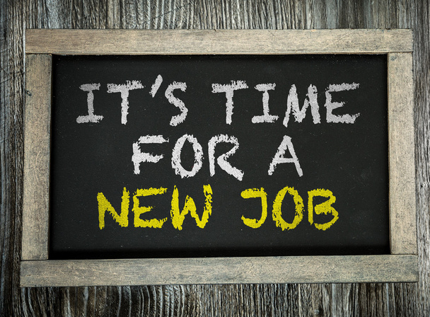 Its Time for a New Job on chalkboard - Foto, Bild