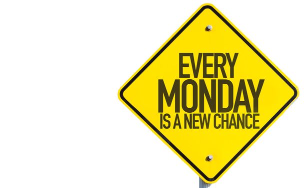 Każdy poniedziałek jest znakiem nowych szans - Zdjęcie, obraz