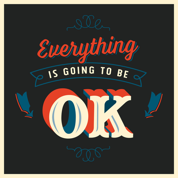 Inspirational message poster - Everything is going to be ok - Vector, afbeelding