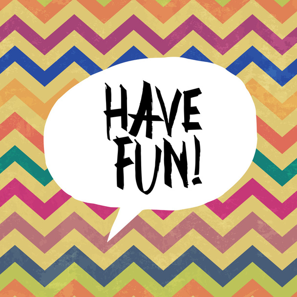 Have fun! Colorful aged pattern. - Vector, Image
