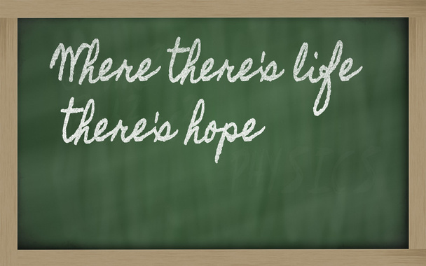 Výraz - tam, kde existuje život je naděje - napsáno sch - Fotografie, Obrázek
