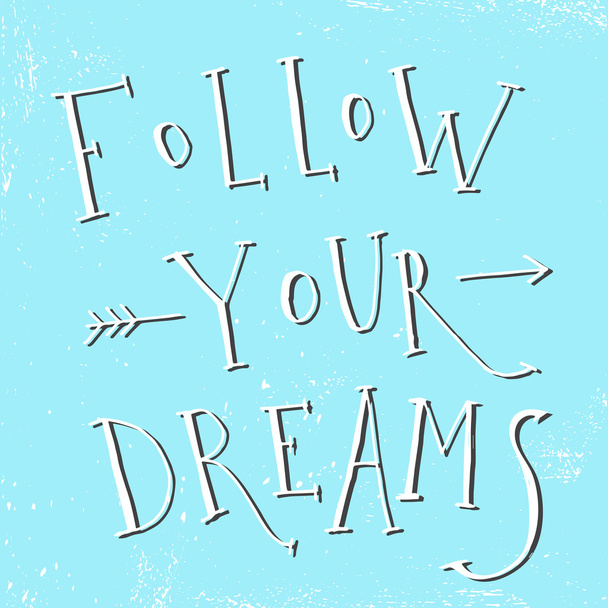 'Follow your dreams' - Διάνυσμα, εικόνα