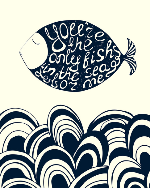 You are the only fish in the sea for me - Vektor, obrázek
