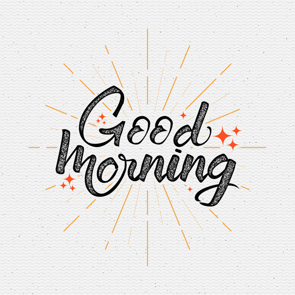 Good morning Quote. Hand drawn poster with lettering - Vector, Image