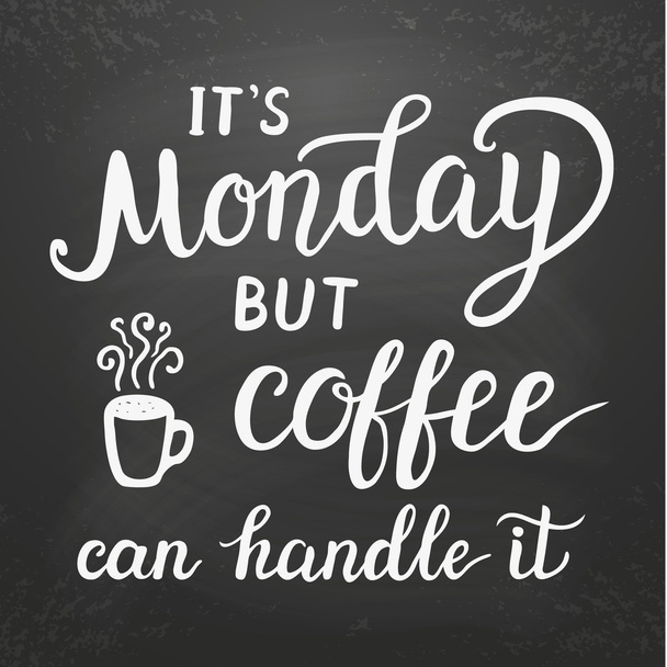'C'est lundi mais le café peut s'en occuper 'affiche
 - Vecteur, image