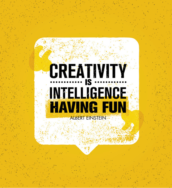 Creativity Is Intelligence Having Fun - Vetor, Imagem