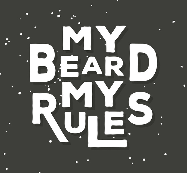 My beard my rules - typographic quote poster. - Vector, Image