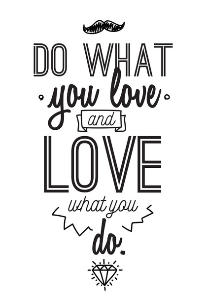 Inspirational romantic quote. Typographical poster or card design. Do what you love lettering. - Vecteur, image