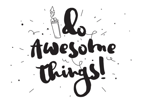 Do awesome things. Greeting card with calligraphy. Hand drawn design elements. Inspirational quote. Black and white. - Vektor, kép