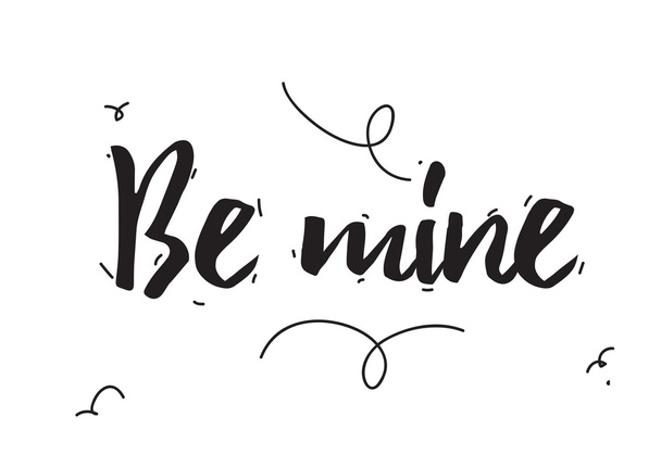 Be mine. Romantic quote, greeting card. Valentines day. Hand drawn design elements. Black and white. - Vektör, Görsel
