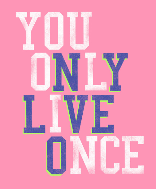 Ζεις μόνο μία φορά σύνθημα - Φωτογραφία, εικόνα