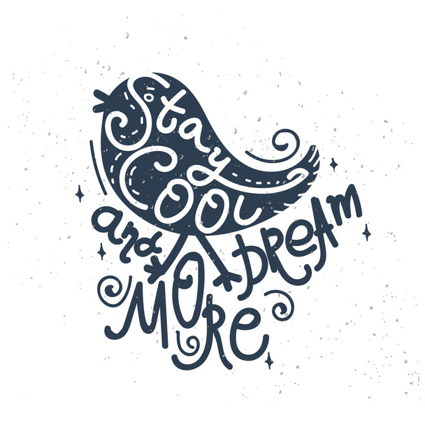Stay cool and dream more - hand-drawn retro bird - Vector, Image