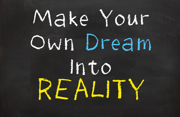 Κάνετε το δικό σας όνειρο πραγματικότητα - Φωτογραφία, εικόνα