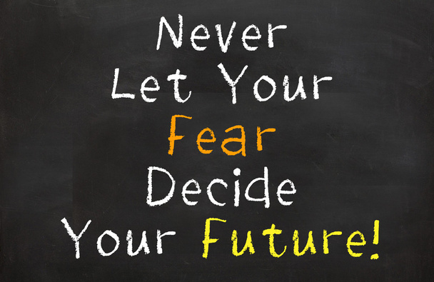Ποτέ μην αφήσετε το φόβο να αποφασίσει το μέλλον σας - Φωτογραφία, εικόνα