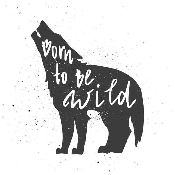 Born to be wild letterin in wolf. - Vector, afbeelding