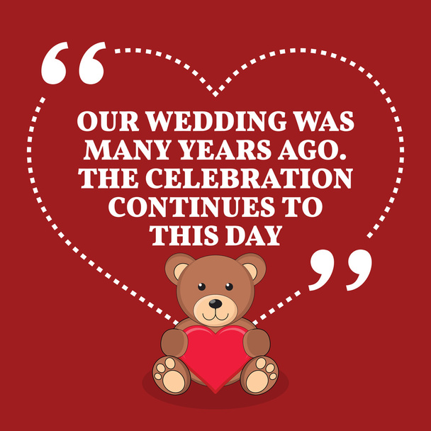 Inspirational love marriage quote. Our wedding was many years ag - Vektor, kép