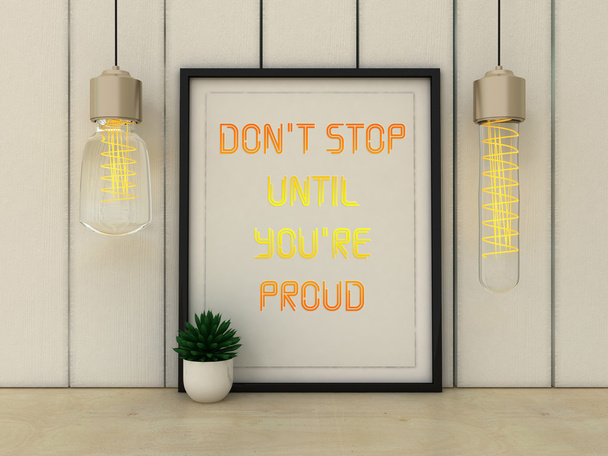 Sport, fitness, working out motivation Don't stop until you are Proud. Inspirational quotation. Success concept. Home decor art. 3D render. - Photo, Image