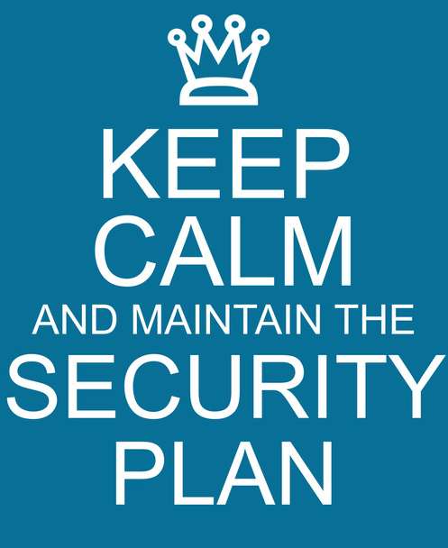 Keep Calm and maintain the Security Plan Blue Sign - Photo, Image