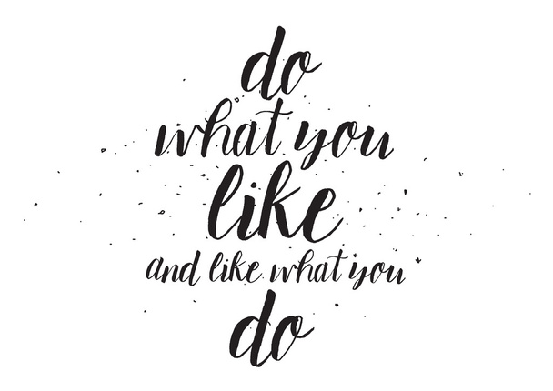 Do what you like and like what you do inscription. Greeting card with calligraphy. Hand drawn design. Black and white. - Vektor, obrázek