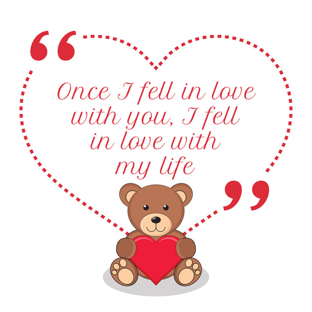 Inspirational love quote. Once I fell in love with you, I fell i - Vector, Image