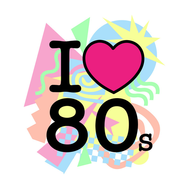 I love 80's old style - Vector, Image