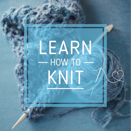 Knitting Workshop Ad with Needle and Yarn in Blue Instagram Design Template