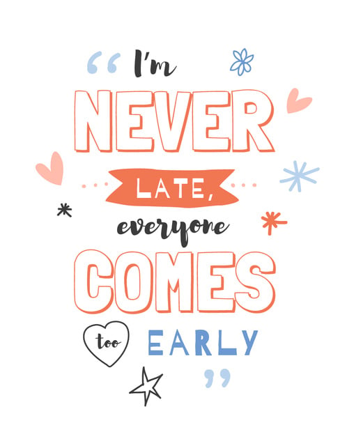Inspiration Quote about being late T-Shirt – шаблон для дизайну