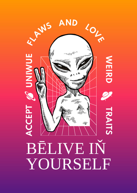 Designvorlage Inspirational Phrase with Funny Alien für Poster