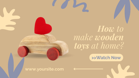 Wooden Toys Making Course with Wooden Car with Little Red Heart Youtube Thumbnail Design Template