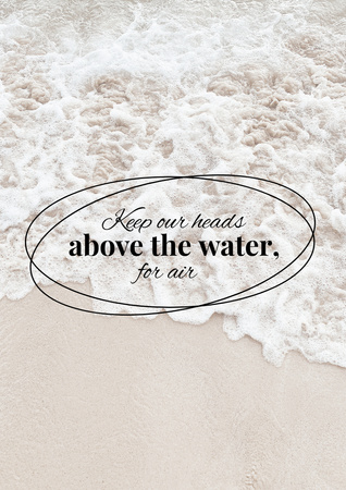 Inspirational Phrase about Water with Ocean Waves Poster A3 Tasarım Şablonu