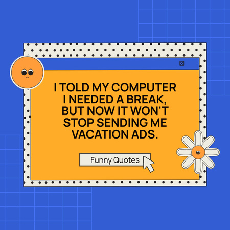 Witty Quote About Break And Vacation Instagram Design Template