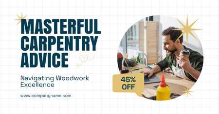 Excellent Carpentry Service And Advice With Discounts Offer Facebook AD Design Template
