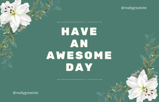 Plantilla de diseño de Have An Awesome Day Wish with White Flowers Thank You Card 5.5x8.5in 
