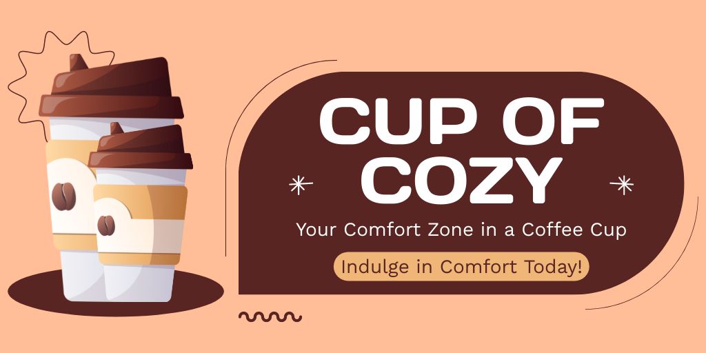 Cozy Cup Of Coffee With Slogan In Shop Twitter Design Template