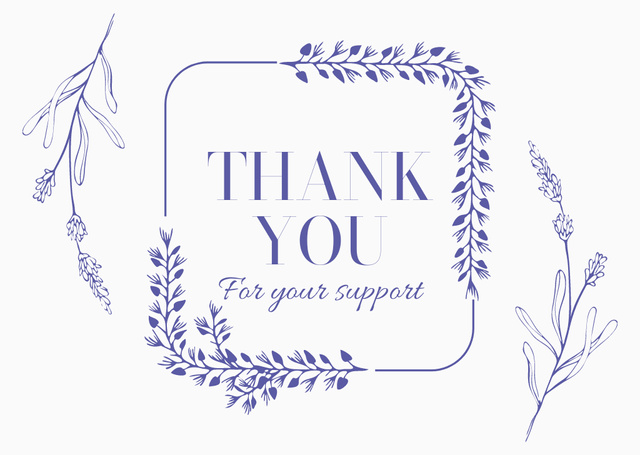 Thank You for Your Support Phrase with Floral Frame Card Design Template