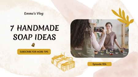 Handmade Soap Making Ideas With Tips YouTube intro – шаблон для дизайну