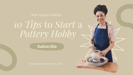 Tips to Start Pottery Hobby with Smiling Woman Youtube Thumbnail Design Template