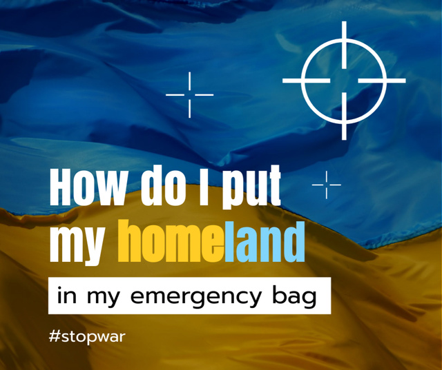 Ontwerpsjabloon van Facebook van How Do I put my Homeland in Emergency Bag on Ukrainian flag