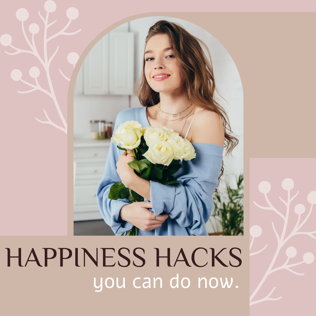 Designvorlage Happiness Hacks with Woman Holding Flowers für Instagram