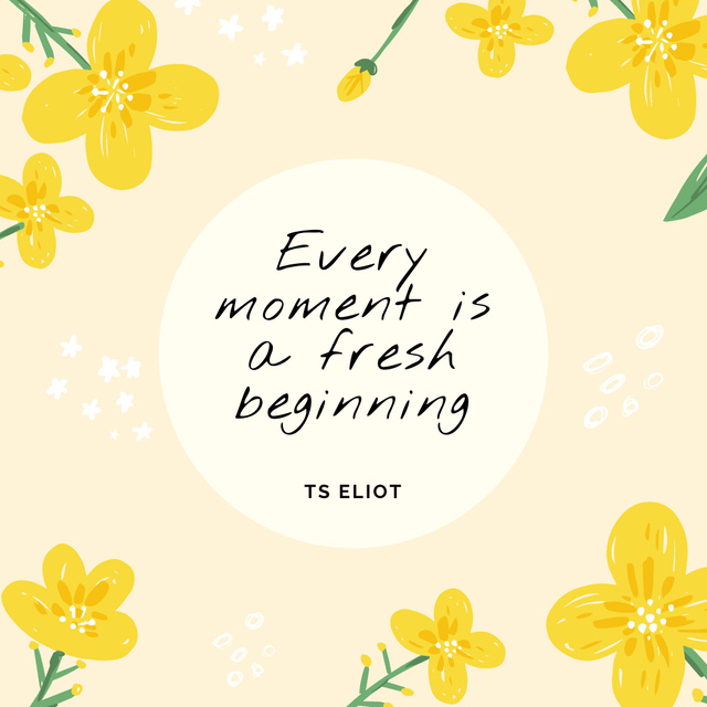 Inspirational Phrase with Cute Yellow Flowers Instagram Design Template