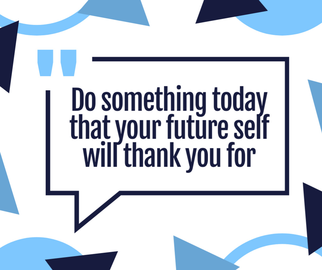 Platilla de diseño Quote about Doing Something for Future Self Facebook